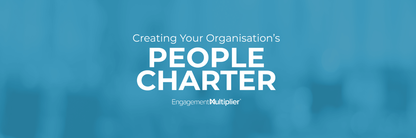 The People Charter: Let Employees Know You Understand & Care